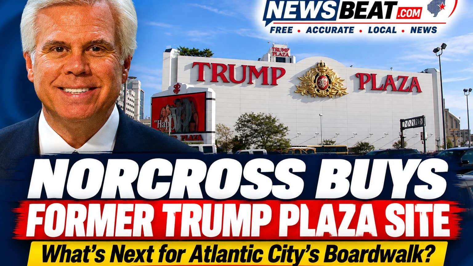 George Norcross and Family Buy Former Trump Plaza Site in Atlantic City; Redevelopment Plans Remain Under Wraps